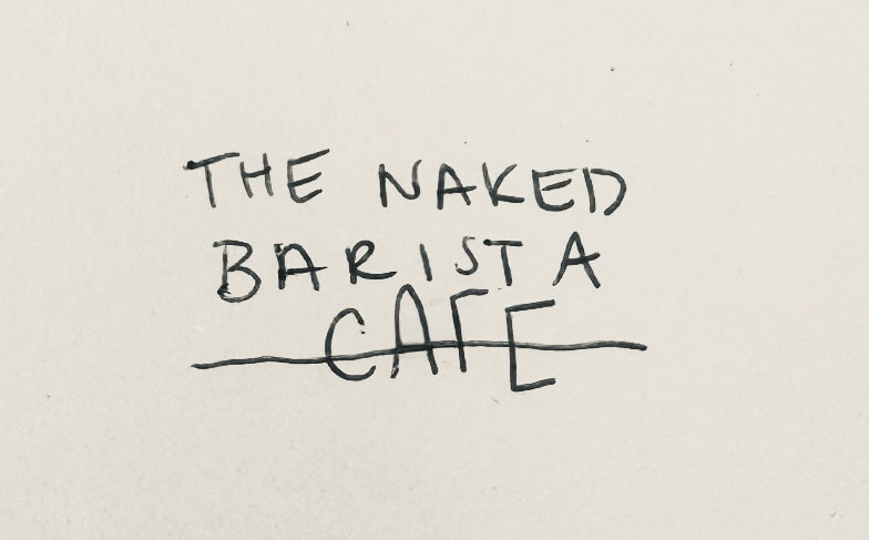 The Naked Barista Cafe